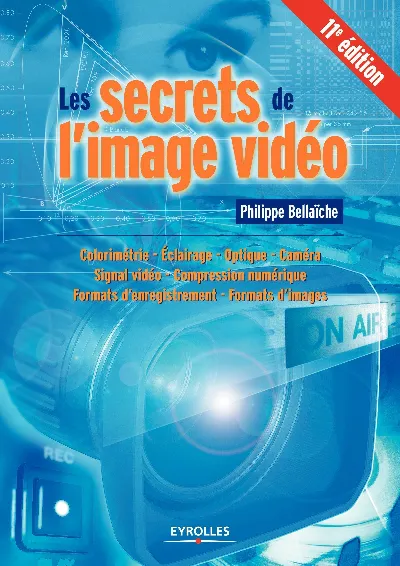 Visuel de Les secrets de l'image vidéo