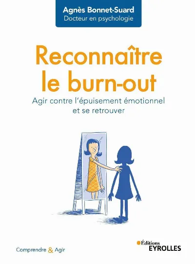 Visuel de Reconnaître le burn-out, agir contre l'épuisement émotionnel et se retrouver