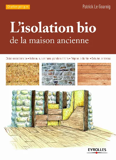 Visuel de L'isolation bio de la maison ancienne / choisir ses isolants bio, isoler murs, ouvertures, planchers