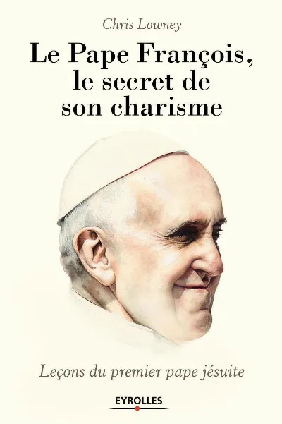 Visuel de Le pape françois, le secret de son charisme