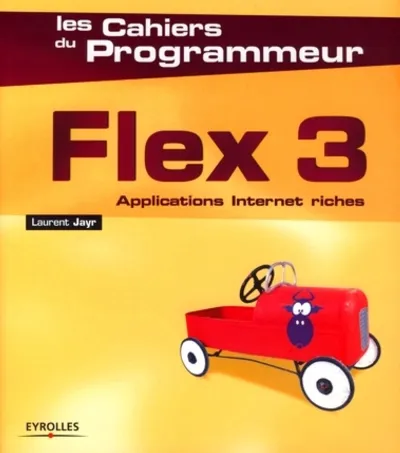 Visuel de Flex 3. applications internet riches