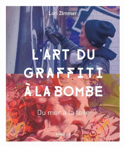 Visuel de L'art du graffiti à la bombe