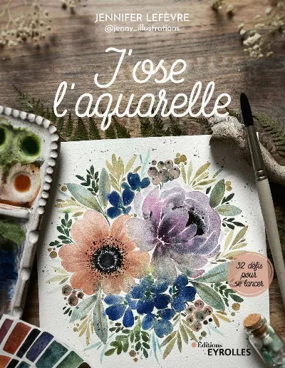 Visuel de J'ose l'aquarelle, 32 défis pour se lancer