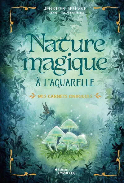 Visuel de Nature magique à l'aquarelle - Mes carnets oniriques