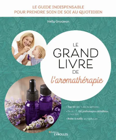 Visuel de Le grand livre de l'aromathérapie