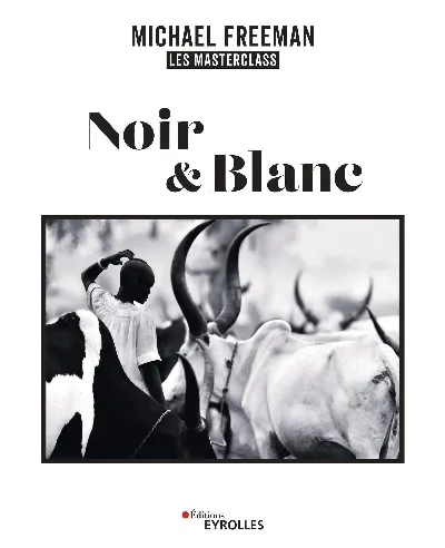 Visuel de Noir et blanc, les masterclass de Michael Freeman