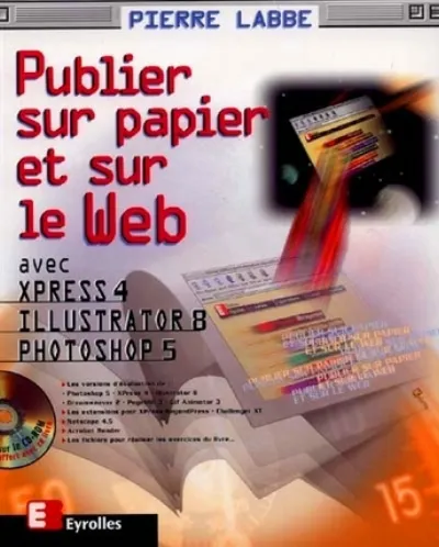 Visuel de Publier sur papier et sur le web avec Xpress, Illustrator et Photoshop