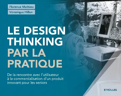 Visuel de Le design thinking par la pratique