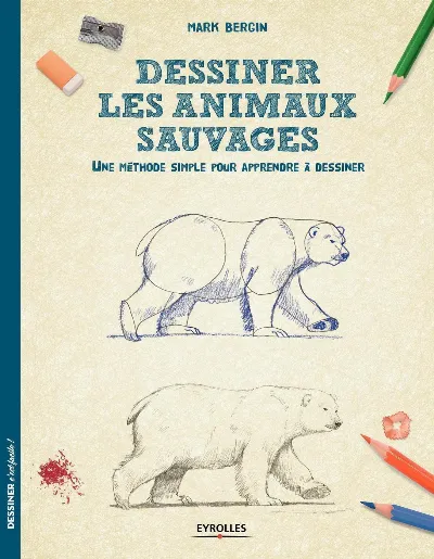 Visuel de Dessiner les animaux sauvages : une méthode simple pour apprendre à dessiner