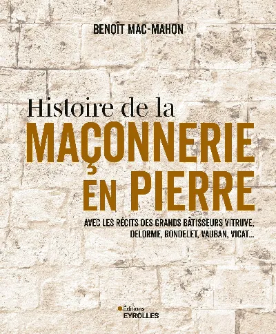 Visuel de Histoire de la maçonnerie en pierre :  terre, plâtre, mortier de chaux, mortier de ciment