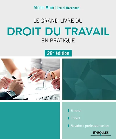 Visuel de Le grand livre du droit du travail en pratique 28e edition