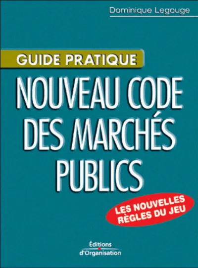 Visuel de Guide Pratique.Nouveau Code Des Marches Publics. Les        Nouvelles Regles Du Jeu