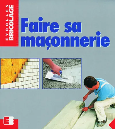 Visuel de Faire sa maçonnerie