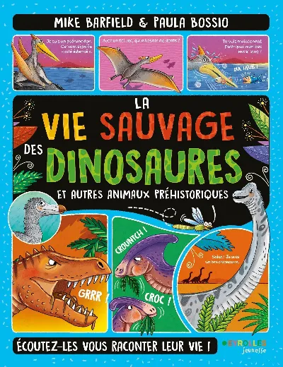 Visuel de La vie sauvage des dinosaures et autres animaux préhistoriques