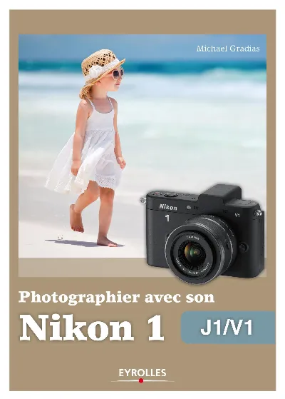 Visuel de Photographier avec son Nikon 1 - J1-V1