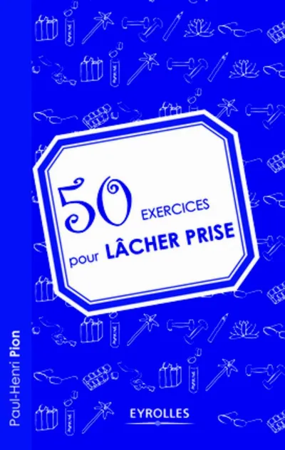 Visuel de 50 exercices pour lâcher prise