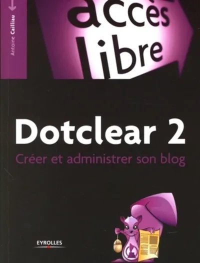 Visuel de Dotclear 2. creer et administrer son blog