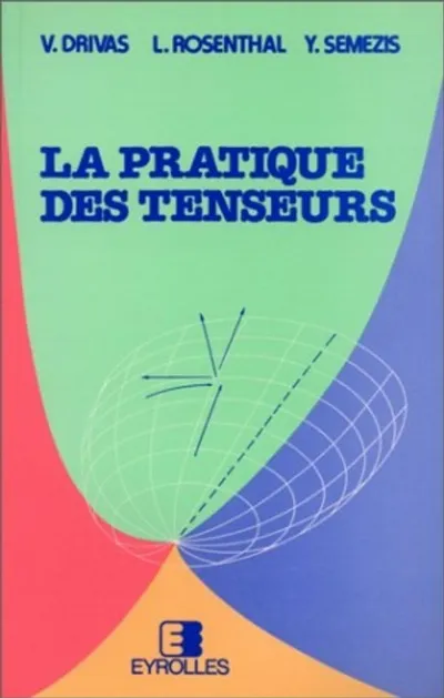 Visuel de La Pratique Des Tenseurs