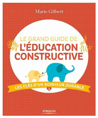 Visuel de Le grand guide de l'éducation constructive