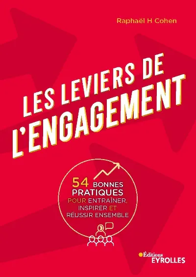 Visuel de Les leviers de l'engagement, 54 bonnes pratiques pour entraîner, inspirer et réussir ensemble