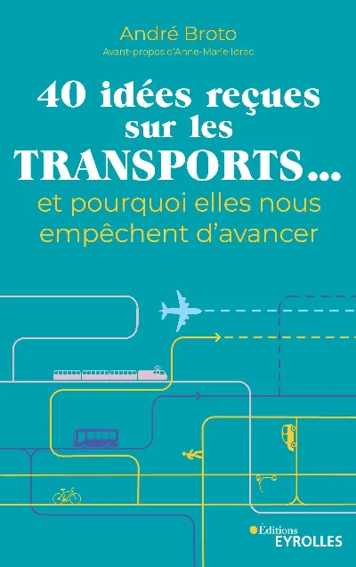 Visuel de 40 idées reçues sur les transports... et pourquoi elles nous empêchent d'avancer