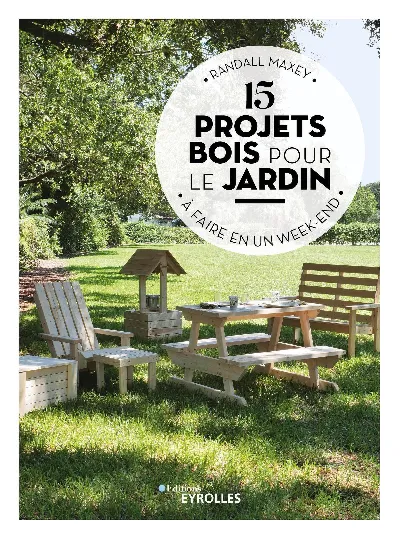 Visuel de 15 projets bois pour le jardin à faire en un week-end