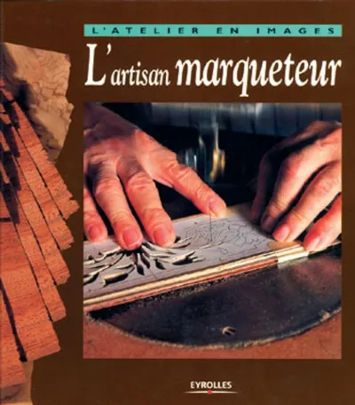 Visuel de L'artisan marqueteur