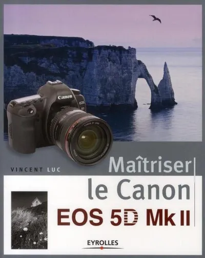 Visuel de Maîtriser le Canon EOS 5D Mk II