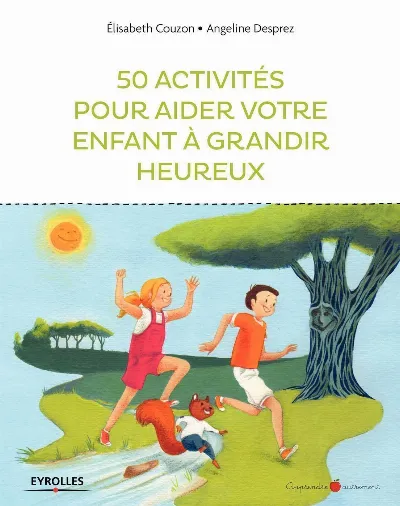 Visuel de 50 activités pour aider votre enfant à grandir heureux