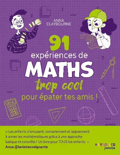 Visuel de 91 expériences de MATHS trop cool pour épater tes amis !