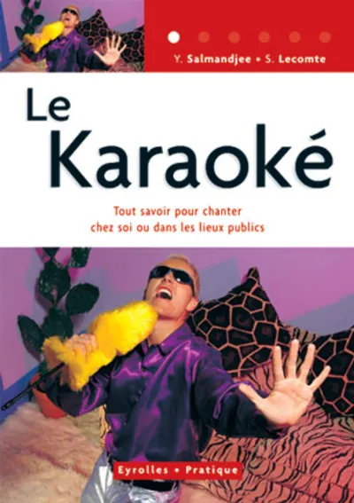 Visuel de Le karaoke. tout savoir pour chanter chez soi ou dans les lieux publics