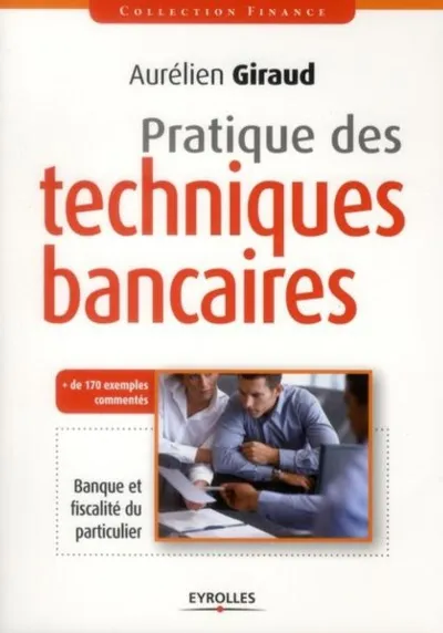 Visuel de Pratique des techniques bancaires. banque et fiscalite du particulier