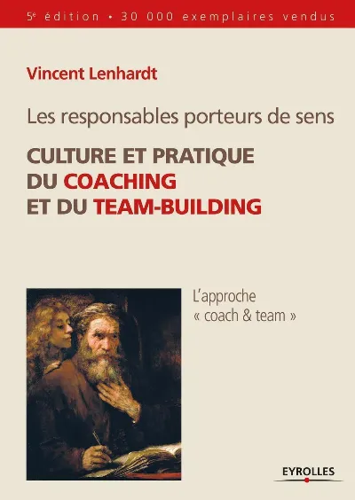 Visuel de Les responsables porteurs de sens. Culture et pratique du coaching et du team-building