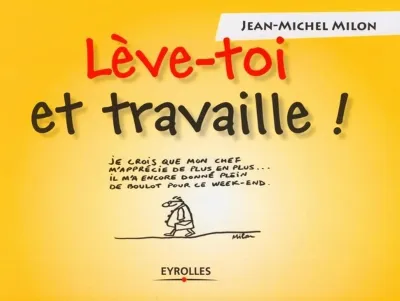 Visuel de Lève-toi et travaille !