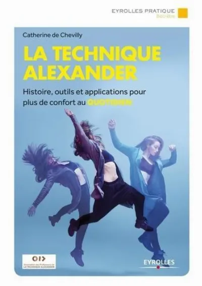 Visuel de La technique Alexander, histoire, outils et applications pour plus de confort au quotidien