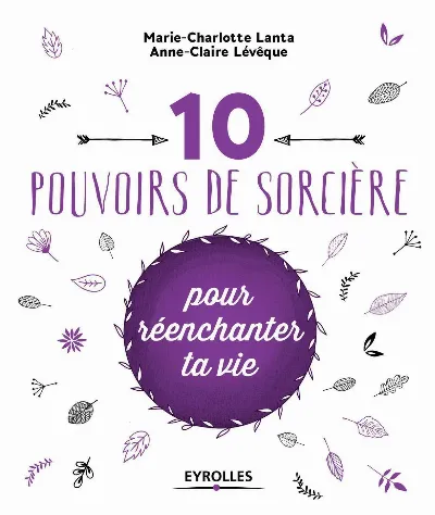 Visuel de 10 pouvoirs de sorcière, pour réenchanter ta vie