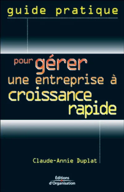 Visuel de Guide pratique pour gérer une entreprise à croissance rapide