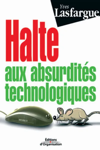 Visuel de Halte aux absurdités technologiques