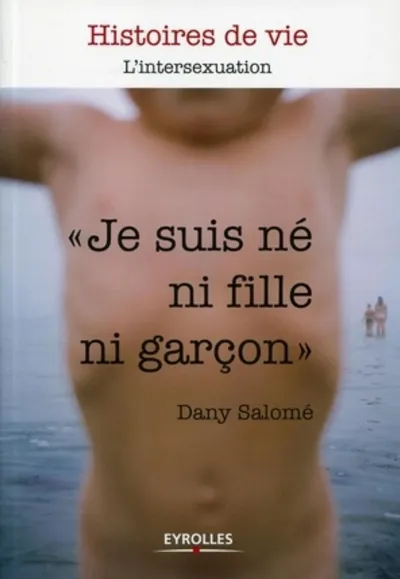 Visuel de "Je suis né ni fille ni garçon"