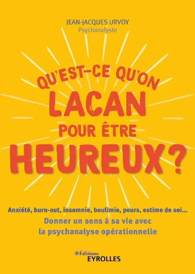 Visuel de Qu'est-ce qu'on Lacan pour être heureux ?