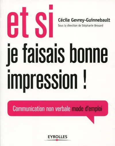 Visuel de Et si je faisais bonne impression communication non-verbale mode d'emploi