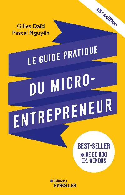 Visuel de Le guide pratique du micro-entrepreneur 15e édition