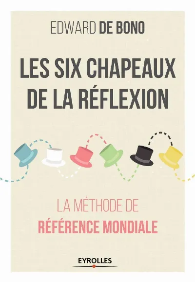 Visuel de Les six chapeaux de la réflexion