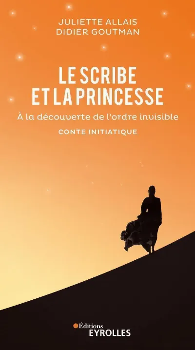 Visuel de Le scribe et la princesse, à la découverte de l'ordre invisible