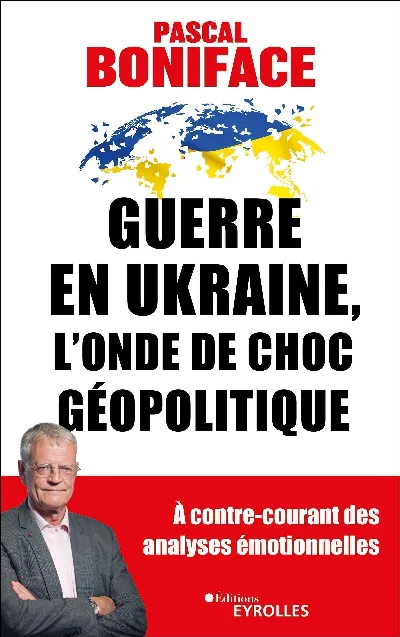 Visuel de Guerre en Ukraine, l'onde de choc géopolitique