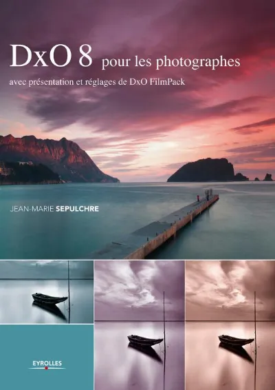 Visuel de DxO 8 pour les photographes - Avec présentation et réglages de DxO FilmPack