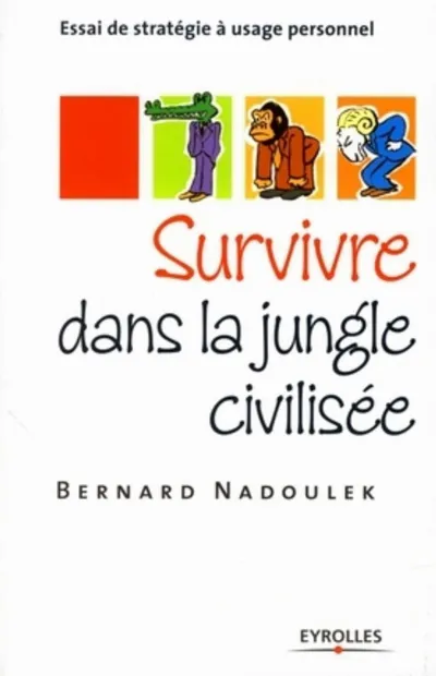 Visuel de Survivre dans la jungle civilisée