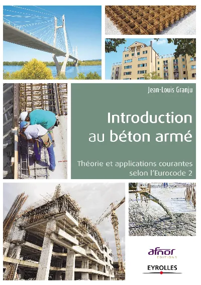 Visuel de Introduction au beton arme. theorie et applicatios courante selon l'eurocode 2