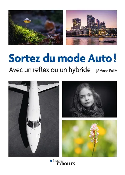 Visuel de Sortez du mode Auto ! - Avec un reflex ou un hybride