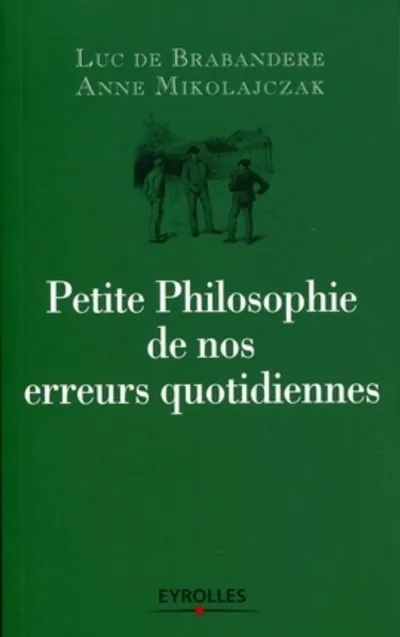 Visuel de Petite philosophie de nos erreurs quotidiennes